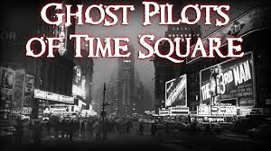 Ghosts-of-New-York-Blog-14a-Ghost-Pilots-of-Times-Square Ghosts-of-New-York-Blog-14a-Ghost-Pilots-of-Times-Square